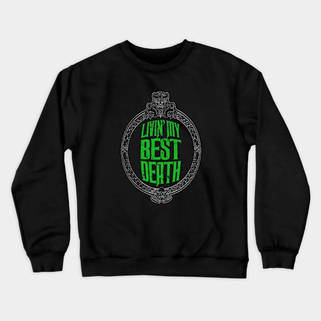 Livin My Best Death Crewneck Sweatshirt by PopCultureShirts